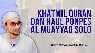 Khatmil Quran dan Haul Ponpes Al Muayyad Solo  Habib Muhammad AlHabsyi [upl. by Papagena]