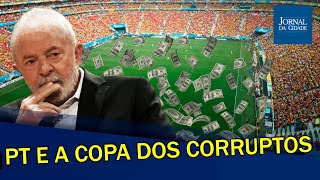 PT e a Copa do Mundo dos corruptos [upl. by Shriner]