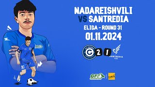 Nadareishvili vs FC Samtredia  eliga  01112024  Round 31 [upl. by Nyrem736]