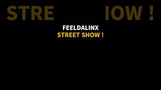 FeelDaLinx Street Show [upl. by Anivram432]