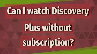 Can I watch Discovery Plus without subscription [upl. by Cumings378]