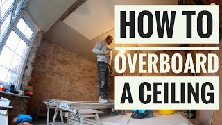 How to overboard a ceiling plasterboarding tutorial [upl. by Hartill817]