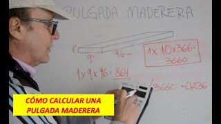 CÓMO CALCULAR LA PULGADA MADERERA [upl. by Hsirt447]