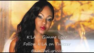 KLA  Gimme Love Explicit [upl. by Adym]