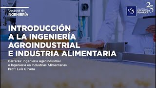 Introducción a la Ingeniería Agroindustrial e Industria Alimentaria [upl. by Yelahs]