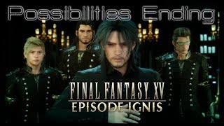 FINAL FANTASY XV EPISODE IGNIS Japanese Dub Another Ending Route Ardyn Izunia Explained [upl. by Viviyan]