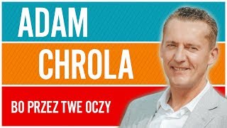 Adam Chrola  Bo przez Twe oczy Oficjalny teledysk [upl. by Neras]