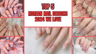 KOREAN NAIL DESIGNS 2024 [upl. by Atekihs]