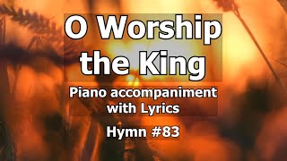 83 O Worship the King  Worship Hymn Piano w Lyrics [upl. by Immat]