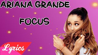 Focus  Ariana Grande Lyrics [upl. by Dirgis]