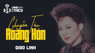 Chuyến Tàu Hoàng Hôn  Giao Linh  Official Làng Văn Lyrics [upl. by Nue]