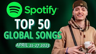 Spotify Global  TOP 50 Songs Of The Week April 27th 2023 [upl. by Eisaj936]