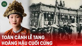 XÓT XA Khi Xem Được Lễ Tang quotĐẫm Nước Mắtquot Hoàng Hậu Cuối Cùng Của Việt Nam [upl. by Annatsirhc]