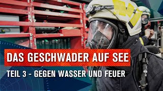 Das Geschwader auf See Teil 3 – Gegen Wasser und Feuer  BESATZUNG BRAVO  12 [upl. by Jeffers]