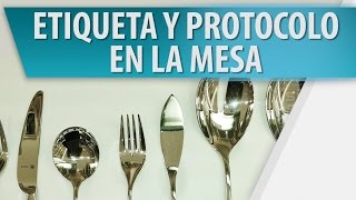 Etiqueta y Protocolo en la Mesa  Cosmovision [upl. by Lesde]