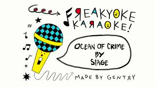 Stage  Ocean of Crime KARAOKE [upl. by Anirbes]