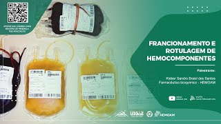 Fracionamento e Rotulagem de Hemocomponentes  HEMOAM [upl. by Einahpet]