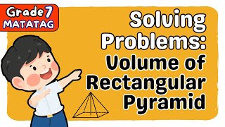 SOLVING VOLUME PROBLEM  RECTANGULAR PYRAMID  SECOND QUARTER GRADE 7 MATATAG TAGALOG MATH TUTORIAL [upl. by Lovmilla310]