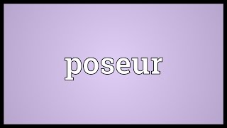 Poseur Meaning [upl. by Lraed]