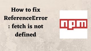 How to fix ReferenceError fetch is not defined [upl. by Ciredor]