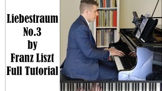 Liszt Liebestraum No3 Full Tutorial  ProPractice by Josh Wright [upl. by Marthe538]