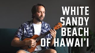 White Sandy Beach of Hawaii  Israel Kamakawiwoole ukulele cover [upl. by Nodnerb]