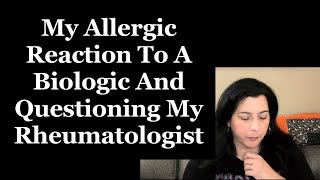 My Allergic Reaction To A Biologic And Questioning My Rheumatologist  Vlogtober Day 13 [upl. by Yrral]