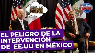 El peligro de la intervención de EEUU en México [upl. by Ahseined]