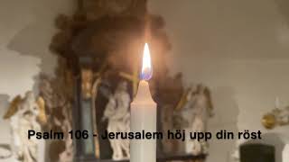 Psalm 106  Jerusalem höj upp din röst [upl. by Binah]