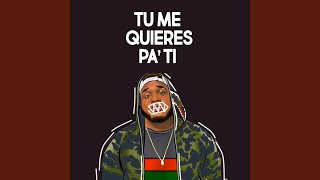 Tu Me Quieres Pa Ti [upl. by Savitt]