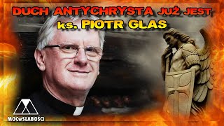 DUCH ANTYCHRYSTA JUŻ JEST ks PIOTR GLAS [upl. by Latif]