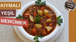 Kıymalı Yeşil Mercimek Yemeği  Ev Yemekleri Tarifleri [upl. by Thaddus]