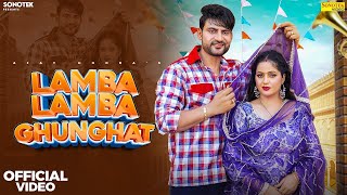 Lamba Lamba Ghunghat Official Video Ajay Hooda Kavita Joshi New Haryanvi Songs Haryanavi 2024 [upl. by Elexa]