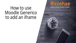 How to use MOODLE GENERICO to add an IFRAME  Ricoshae [upl. by Belinda]