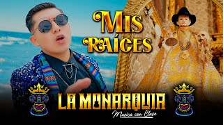 La Monarquia  MIS RAÍCES  Video Oficial 2025 [upl. by Ahsaten266]