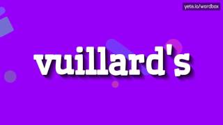 VUILLARDS  HOW TO PRONOUNCE IT [upl. by Uht]