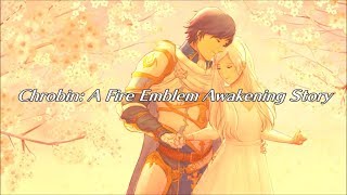 Chrobin A Fire Emblem Awakening Story Complete [upl. by Enniotna]