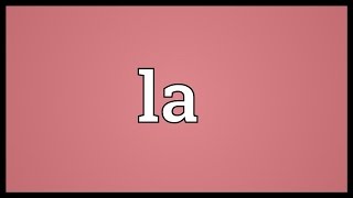 La Meaning [upl. by Atena787]