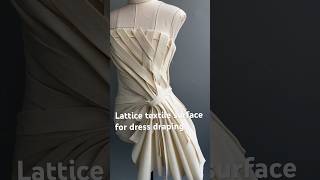 Lattice textile surface for dress draping textilesurfacedesign creativedraping fabricmanipulation [upl. by Craw14]