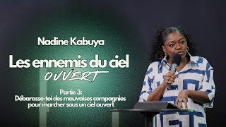 Débarrassetoi des mauvaises compagnies pour marcher sous un ciel ouvert  Pasteure Nadine Kabuya [upl. by Plank]