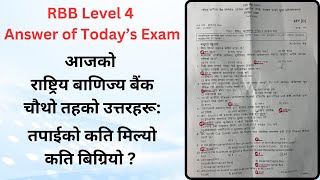 आजको राष्ट्रिय बाणिज्य बैंक चौथो तहको उत्तरहरू  RBB level 4 Answer Sheet  RBB Today’s Exam answer [upl. by Annoyk614]