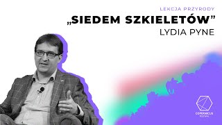 Lekcja przyrody Lydia Pyne Siedem szkieletów [upl. by Buna]