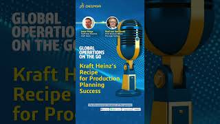 Podcast 🔊 Kraft Heinz’s Recipe for Production Planning Success 🌭 [upl. by Esinned]