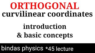 orthogonal curvilinear coordinates  introduction  lecture 1 bsc 1st year physics bindas physics [upl. by Curry]