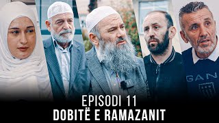 Dobitë e Ramazanit  Episodi 11 [upl. by Ruthy]