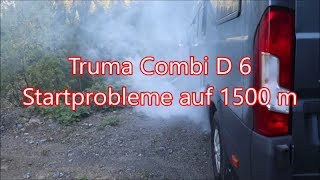 Dokumentation Truma Combi D 6  Startproblem auf 1500 m [upl. by Ricardo]