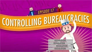 Controlling Bureaucracies Crash Course Government and Politics 17 [upl. by Tnomad]