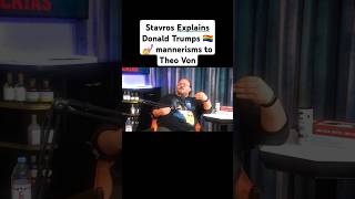 Stavros Explains Donald Trumps 🏳️‍🌈💅 mannerisms to Theo Von [upl. by Neetsuj]