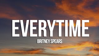 Britney Spears  Everytime Lyrics [upl. by Urata]