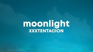 XXXTENTACION  Moonlight Lyrics [upl. by Rhoads]